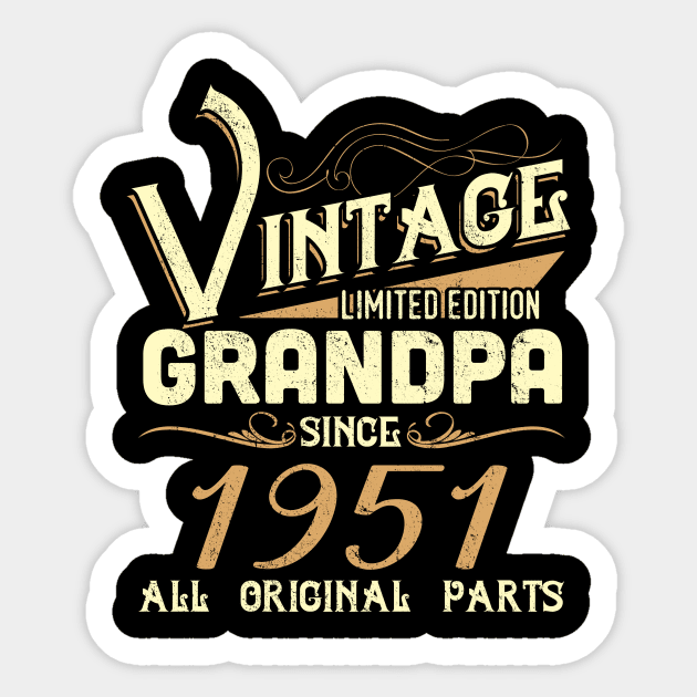 Vintage Grandpa Since 1951 Funny Man Myth Legend Daddy Sticker by johnbbmerch